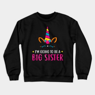 I'm Going To Be A Big Sister Unicorn T Shirt Crewneck Sweatshirt